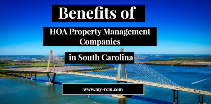 Benefits of HOA Property Management Companies in South Carolina