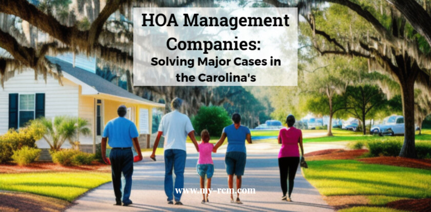 HOA Management Companies: Solving Major Cases in the Carolina's